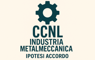 Ipotesi di accordo rinnovo CCNL Metalmeccanica Industria 2025